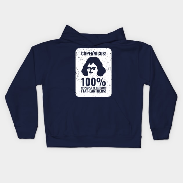 Copernicus vs. Flat-Earthers 4 Kids Hoodie by NeverDrewBefore